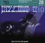 Kenny Wheeler/Alan Skidmore - Swiss Radio Days: Jazz Live Trio Concert Series, Vol. 28 (Cover)