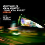Kenny Wheeler / Norma Winstone / London Vocal Project – Mirrors (Cover)